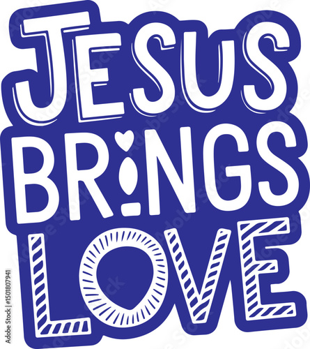 Jesus Brings Love.