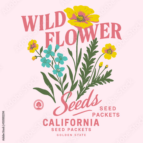 wild Flower in california. Seeds Seed packets. flowers graphic deign. vintage retro girls print design. tropical summer t-shirt design. wild nature vector. slogan text lettering