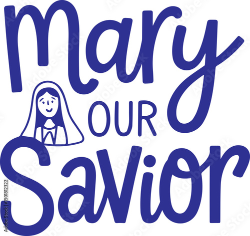 Mary Our Savior.