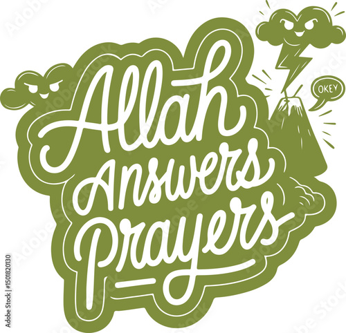 Allah Answers Prayers.