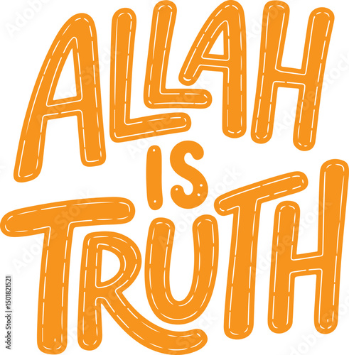 Allah is Truth.
