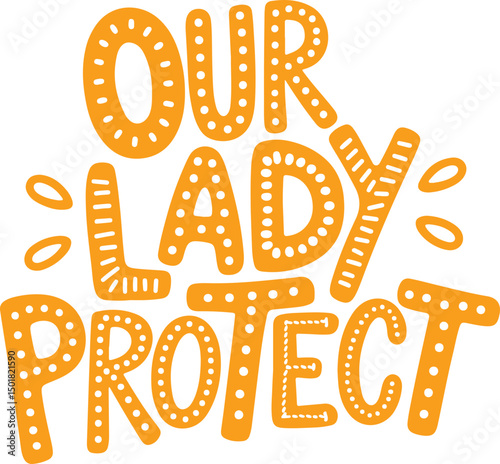 Our Lady Protect.