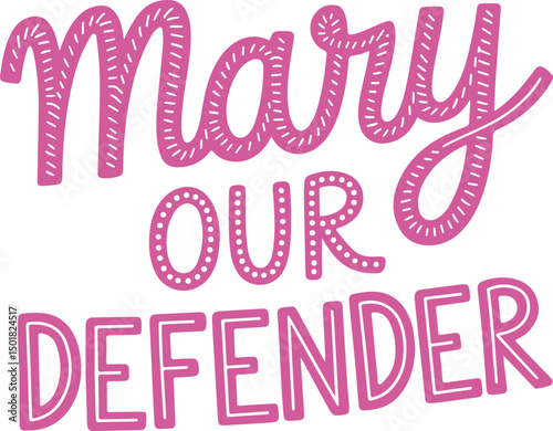 Mary Our Defender.
