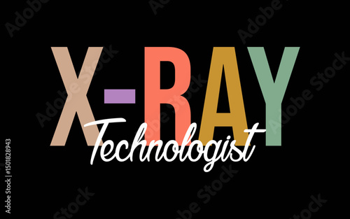 Xray Technologist Xray Tech Radiologic Technologist t-shirt quotes svg design