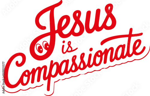 Jesus is Compassionate.