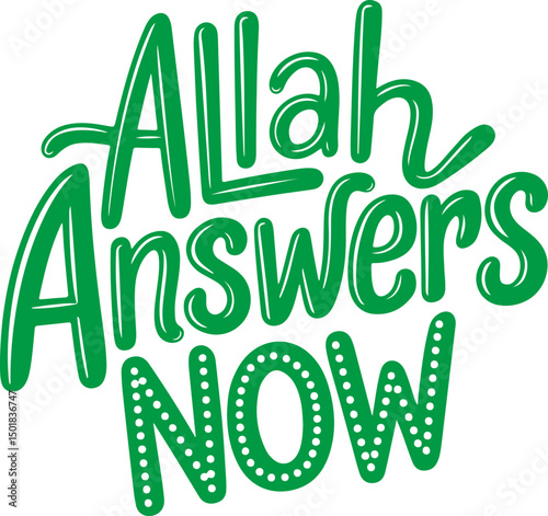 Allah Answers Now.