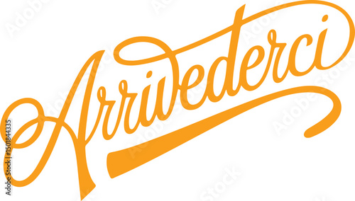Arrivederci.