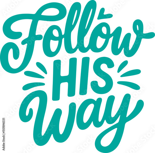 Follow His Way.