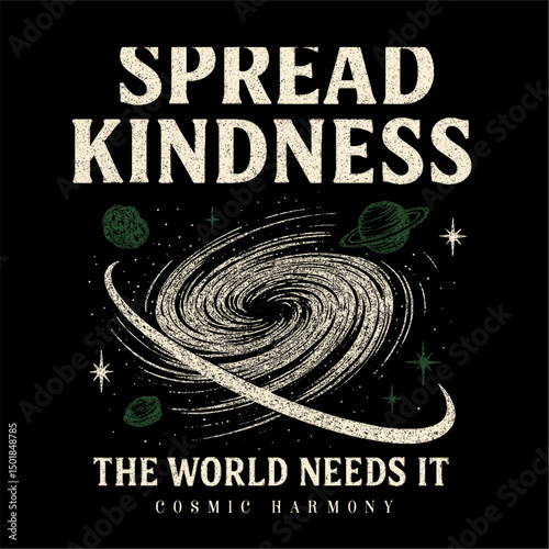 Spread Kindness in a Cosmic harmony slogan tee. galaxy t-shirt design. Cosmic Vibes space print design illustration.