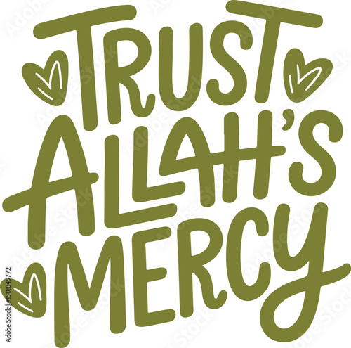 Trust Allah's Mercy.