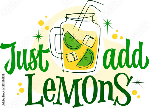 Just Add Lemons. The typography features playful lettering with a retro vibe, complemented by a mason jar and vibrant decor elements. The color palette is greens and yellows, evoking a cheerful mood.