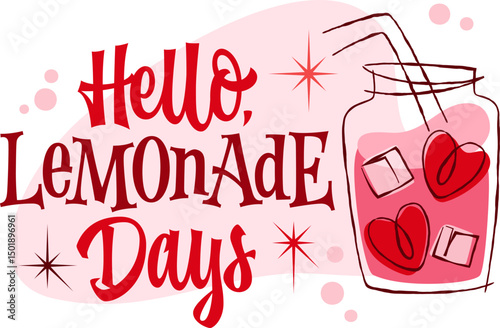 Hello, Lemonade Days. Bold typography with playful curves evokes a retro vibe. Decor elements include a jar with hearts and ice cubes, surrounded by stars. The color palette features pinks and reds