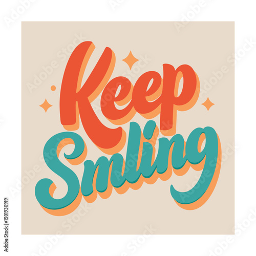Retro typography saying keep smiling with orange and blue lettering on cream background