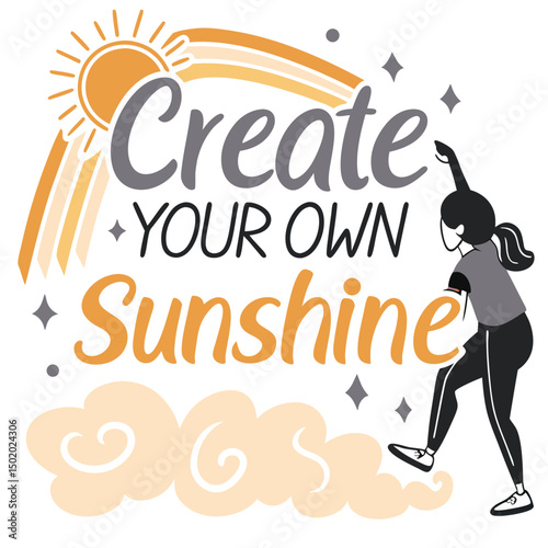 Creating Your Own Happiness and Sunshine Every Day is the Way