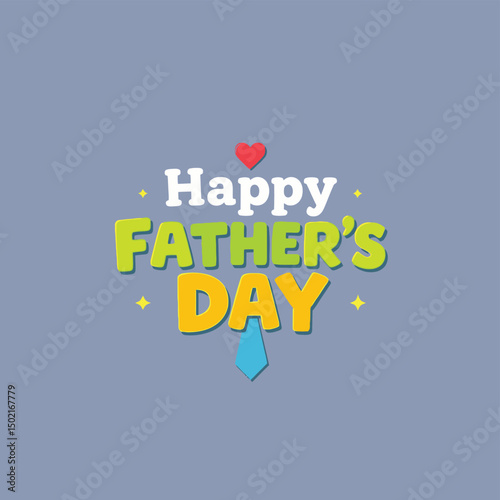 Happy fathers day colorful vector illustration design