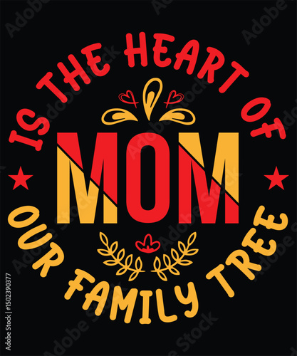 Mom Is the Heart of Our Family Tree Graphic Design