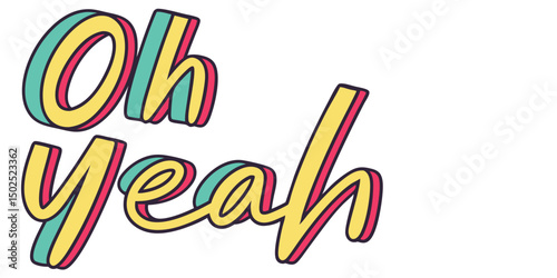 Oh yeah stylish and modern typography design with vibrant colors scalable vector graphic