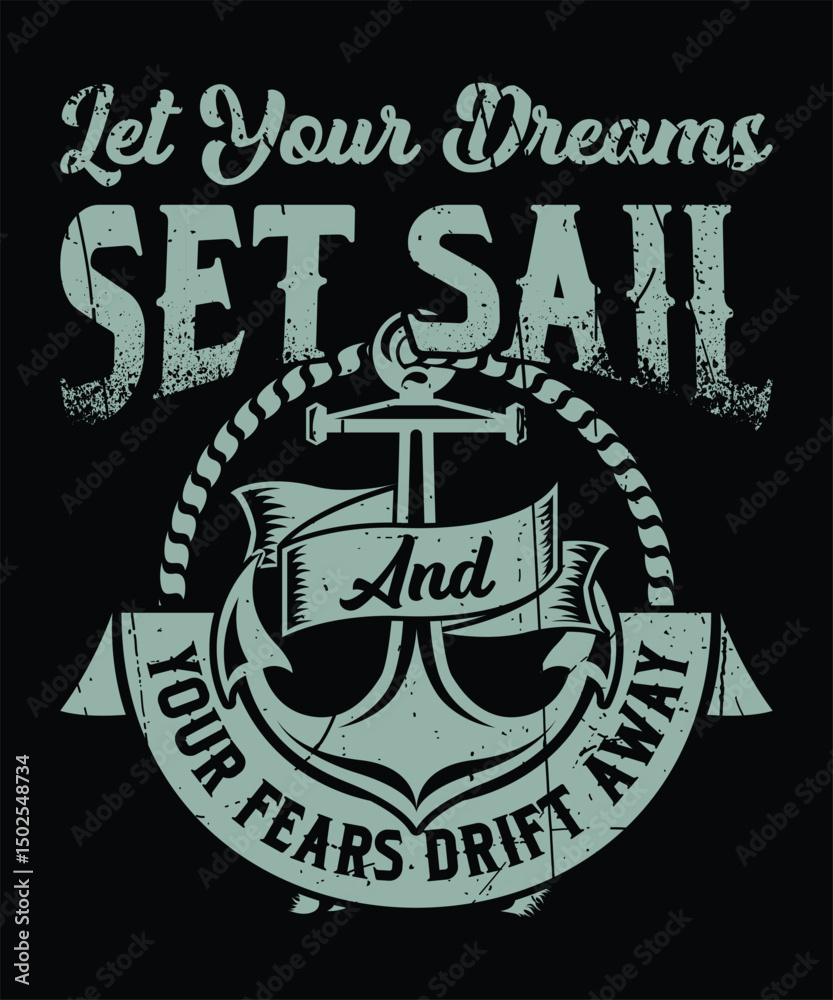 Fototapeta premium Let your dreams set sail and your fears drift away graphic design