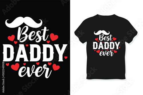 Best Daddy Ever T-shirt Design with Mustache and Hearts