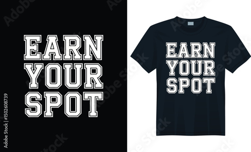 EARN YOUR SPOT – Vintage Varsity Typography T-shirt Design, fueled by ambition, ambition, bold, typography, t-shirt, vector, design, motivational, quote, lettering, graphic, apparel