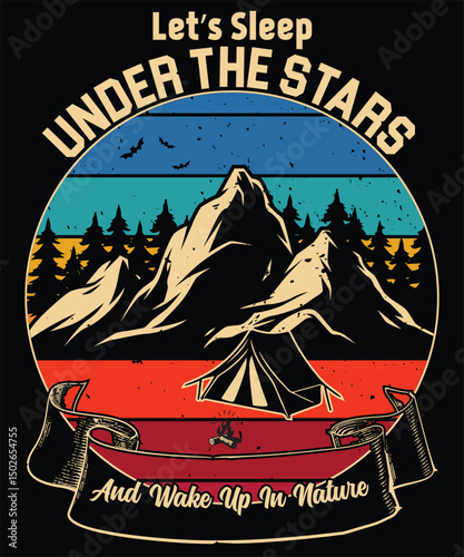 Lets Sleep Under the Stars and wake up in Nature Graphic Design