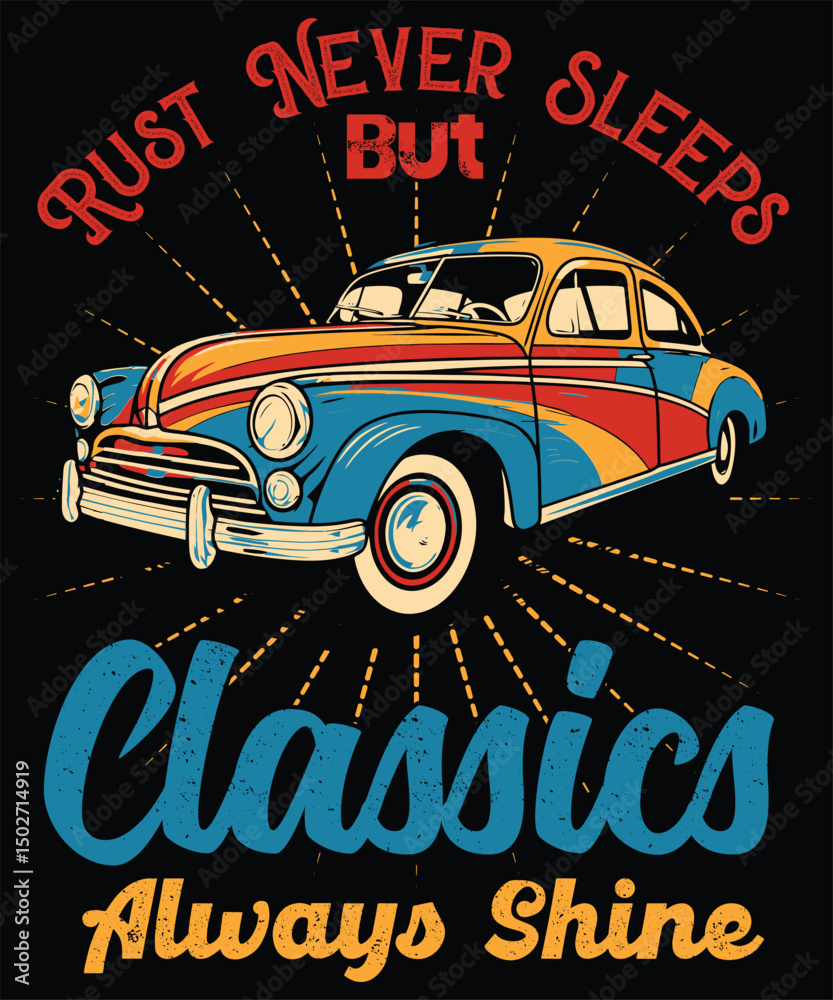 Fototapeta premium Rust Neber Sleeps But Classics Always Shine 6 Graphic Design