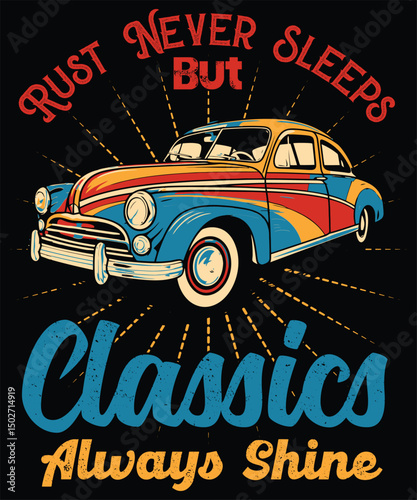 Rust Neber Sleeps But Classics Always Shine 6 Graphic Design