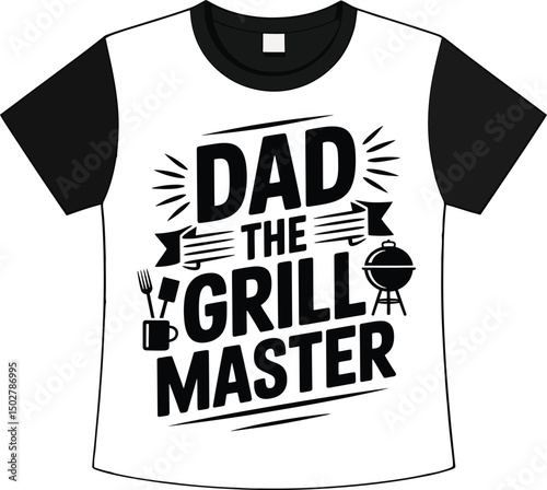 Father's day gift design dad the grill master on a white and black t shirt