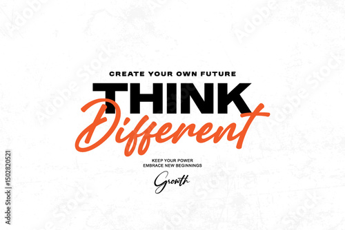 Think Different Create Your Own Future graphic tees design ideas printable templates
