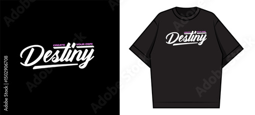create your own destiny Motivational Typography graphic tees design ideas printable templates
