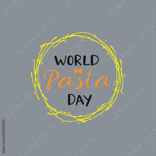 World Pasta Day Typography Design,
Hand Drawn World Pasta Day Poster,
Pasta Day Celebration Lettering Art,
World Pasta Day Calligraphy Vector,