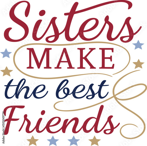 sister make the best friend For Typography Tshirt  Design Print Ready Eps Cut file Download