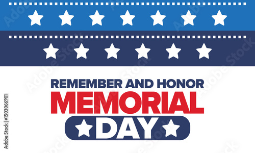 Memorial Day in United States. Remember and Honor. Federal holiday for remember and honor persons who have died while serving in the United States Armed Forces. Celebrated in May. Vector poster