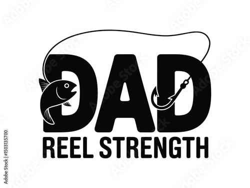 Dad Reel Strength Silhouette for T-shirts and Father’s Day Gifts