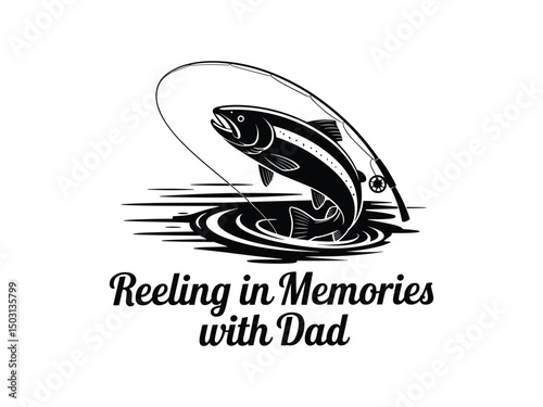 Dad Fishing Silhouette with "Reeling in Memories" Text for T-shirts

