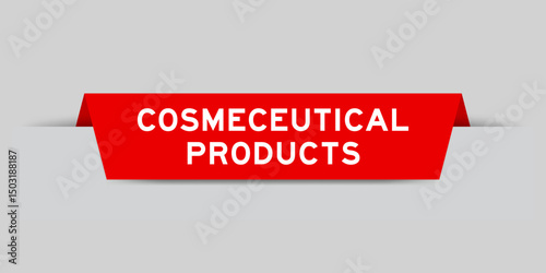 Red color inserted label with word cosmeceutical products on gray background