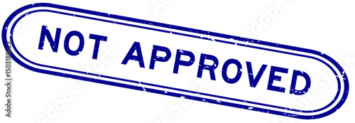 Grunge blue not approved word rubber seal stamp on white background