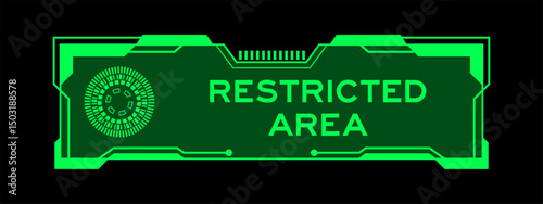 Green color of futuristic hud banner that have word restricted area on user interface screen on black background