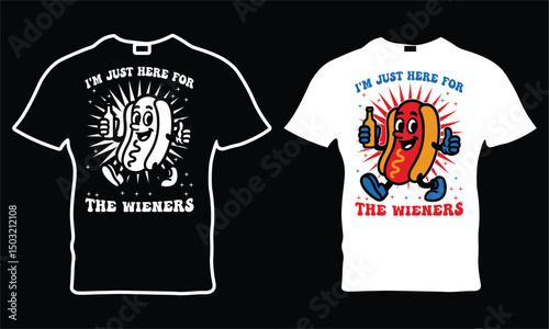 I'm Just Here for the Wieners EPS, Funny 4th of July Hot Dog Shirt Design, Patriotic BBQ Party Graphic Tee Digital Download.