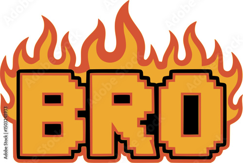 "BRO" Pixel Art Typography with Flames – Retro 8-Bit Style Text Symbolizing Brotherhood, Friendship, Gamer Slang, and Meme Culture