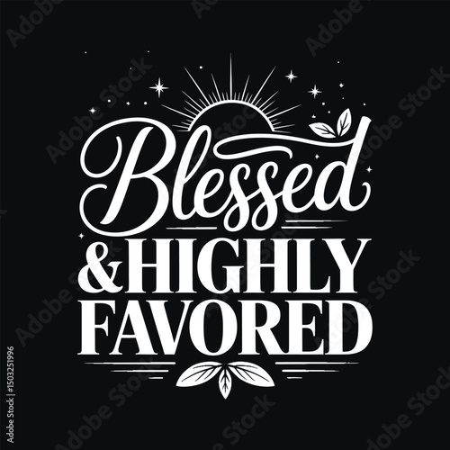 Blessed and Highly Favored Typography