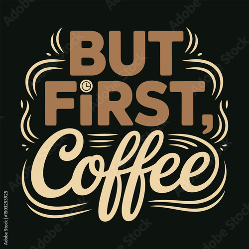 But First Coffee A CaffeineFueled WakeUp Call