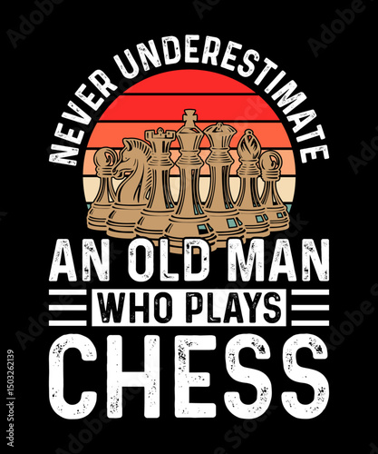 Never Underestimate An Old Man Who Plays Chess T-shirt, chess vintage t-shirt design, Typography T Shirt Design, Chess Club T shirt Vector Design Illustration, Chess Game T shirt Design 