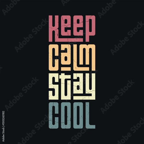 Keep Calm Stay Cool - Retro Typography Poster