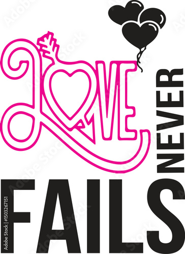 Love never fails t shirt desgine