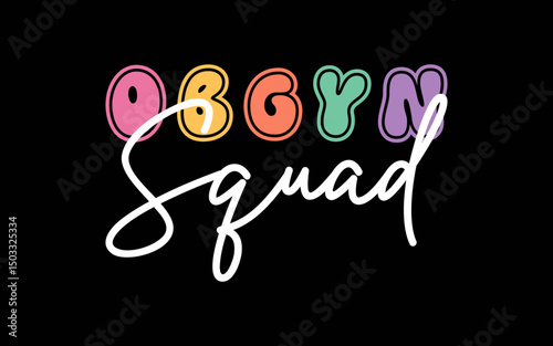 OBGYN Squad OB-GYN Nurse Antepartum t-shirt quotes svg design