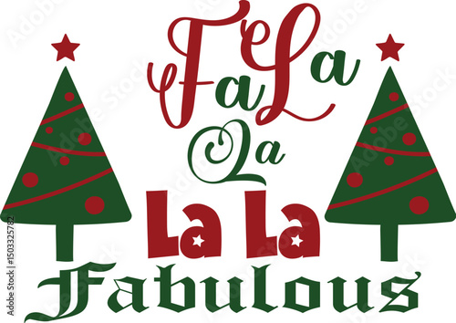 Fa La La La Fabulous Svg T- shirt Design