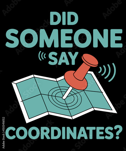Did Someone Say Coordinates Funny Geocaching