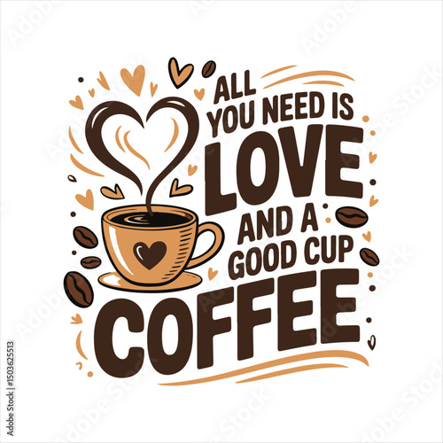 Coffee Quote Design All You Need Is Love And Coffee,
Motivational Coffee Typography Quote Design,
Vintage Coffee and Love Quote Illustration,
Coffee Lover Quote Design for Cafe Decor, 