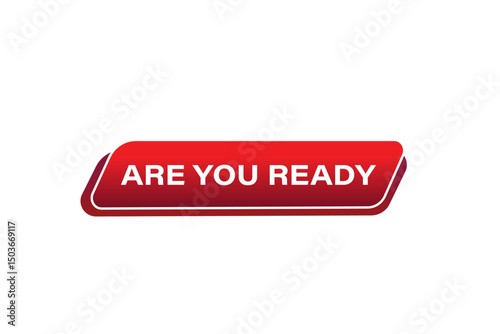 Are you ready, text web template. web button, application Design, Element, learn, apply now, template, accept cookies design, level, sign, speech, bubble  banner, white background. 
